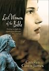 Lost Women of the Bible: Finding Strength & Significance through Their Stories