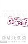 The Dirty Little Secret: Uncovering the Truth Behind Porn