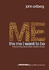 The Me I Want to Be: Becoming God's Best Version of You