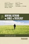 Four Views on Moving beyond the Bible to Theology
