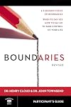 Boundaries Participant's Guide---Revised: When To Say Yes, How to Say No to Take Control of Your Life