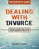 Dealing With Divorce Participants Guide Finding Direction When Your Parents Split Up