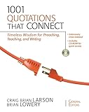 1001 Quotations That Connect Timeless Wisdom For Preaching Teaching And Writing