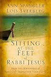 Sitting At The Feet Of Rabbi Jesus How The Jewishness Of Jesus Can Transform Your Faith