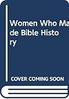 Women Who Made Bible History