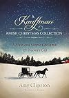 A Kauffman Amish Christmas Collection (Kauffman Amish Bakery Series)