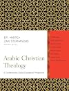 Arabic Christian Theology: A Contemporary Global Evangelical Perspective