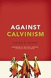 Against Calvinism