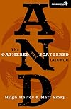 AND: The Gathered and Scattered Church (Exponential Series)
