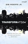 Transformation: Discipleship that Turns Lives, Churches, and the World Upside Down (Exponential Series)