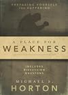 A Place for Weakness: Preparing Yourself for Suffering