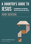 A Doubter's Guide to Jesus: An Introduction to the Man from Nazareth for Believers and Skeptics