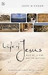 Life of Jesus: Who He Is and Why He Matters