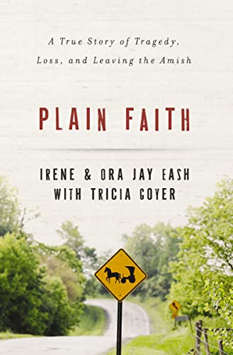 Plain Faith: A True Story of Tragedy, Loss and Leaving the Amish book cover