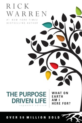 The Purpose Driven Life: What on Earth Am I Here For?