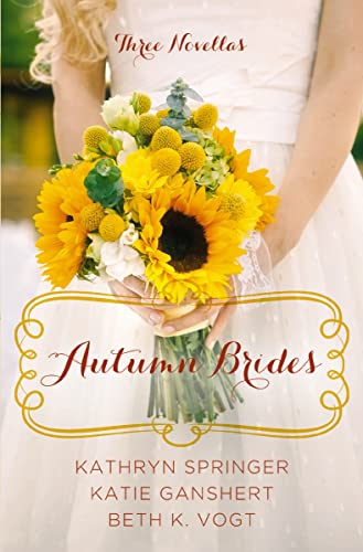 Autumn Brides (By: Kathryn Springer,Katie Ganshert,Beth K. Vogt) cover