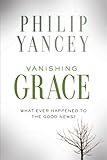 Vanishing Grace What Ever Happened To The Good News