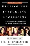 Helping the Struggling Adolescent: A Guide to Thirty-Six Common Problems for Counselors, Pastors, and Youth Workers