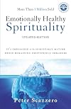 Emotionally Healthy Spirituality: It's Impossible to Be Spiritually Mature, While Remaining Emotionally Immature