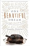 One Beautiful Dream: The Rollicking Tale of Family Chaos, Personal Passions, and Saying Yes to Them Both