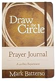 Draw The Circle Prayer Journal A 40day Experiment