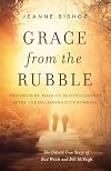 Grace from the Rubble: Two Fathers' Road to Reconciliation after the Oklahoma City Bombing