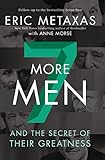 Seven More Men And The Secret Of Their Greatness