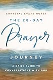The 28day Prayer Journey A Daily Guide To Conversations With God