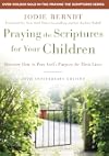 Praying the Scriptures for Your Children 20th Anniversary Edition: Discover How to Pray God's Purpose for Their Lives