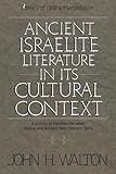 Ancient Israelite Literature In Its Cultural Context