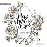 New Mercies I See: An Inspirational Coloring Book to Reduce Anxiety and Grow Your Faith (Coloring Faith)