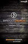 Barefoot Church: Serving the Least in a Consumer Culture (Exponential Series)