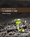 The Kingdom of God: A Biblical Theology (Biblical Theology for Life)