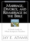 Marriage, Divorce, and Remarriage in the Bible