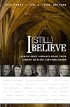 I (Still) Believe: Leading Bible Scholars Share Their Stories of Faith and Scholarship