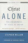 Christ Alone---The Uniqueness of Jesus as Savior: What the Reformers Taught...and Why It Still Matters (The Five Solas Series)