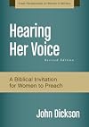 Hearing Her Voice, Revised Edition: A Case for Women Giving Sermons (Fresh Perspectives on Women in Ministry)