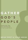 Gather God's People: Understand, Plan, and Lead Worship in Your Local Church (Practical Shepherding Series)