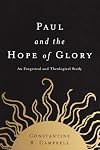 Paul and the Hope of Glory: An Exegetical and Theological Study