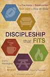 Discipleship That Fits: The Five Kinds of Relationships God Uses to Help Us Grow