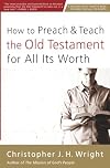 How to Preach and Teach the Old Testament for All Its Worth