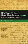Devotions on the Greek New Testament, Volume Two: 52 Reflections to Inspire and Instruct