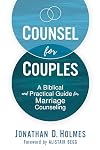 Counsel for Couples: A Biblical and Practical Guide for Marriage Counseling