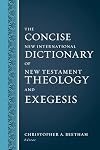 The Concise New International Dictionary of New Testament Theology and Exegesis