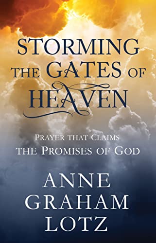 Storming the Gates of Heaven: Prayer that Claims the Promises of God book cover