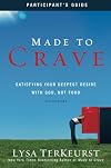 Made to Crave Participant's Guide: Satisfying Your Deepest Desire with God, Not Food