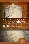 Faith Lessons on the Prophets and Kings of Israel Participant's Guide (Church Vol. 2)