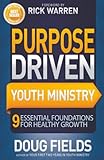 Purpose Driven Youth Ministry 9 Essential Foundations For Healthy Growth