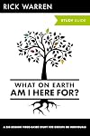 Purpose Driven Life Study Guide: A Six-Session Video-Based Study for Groups or Individuals (Purpose Driven Life, The)