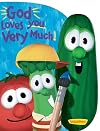 God Loves You Very Much (Big Idea Books / VeggieTales)